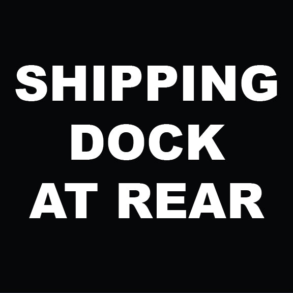 Shipping Dock At Rear Sign - 8" x 8"