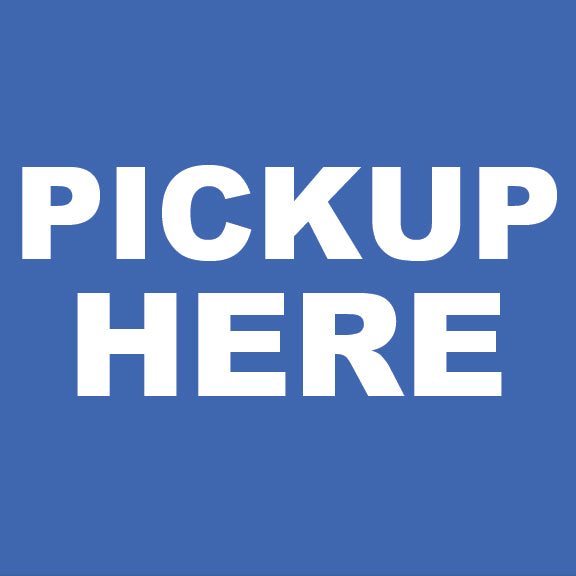 Pickup Here Sign - 8" x 8"