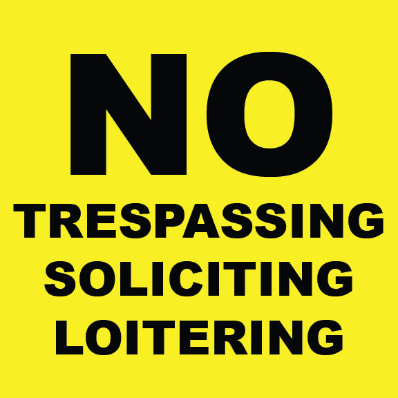 No Trespassing, Soliciting, Loitering Sign - 8" x 8"
