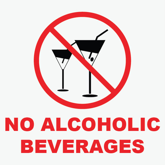 No Alcoholic Beverages Sign - 8" x 8"