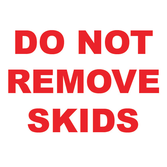 Do Not Remove Skids Sign - 8" x 8"