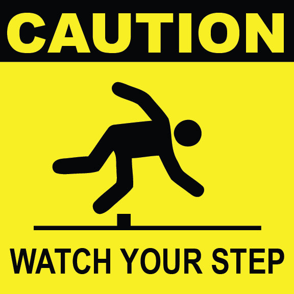 Caution Watch Your Step Sign - 8" x 8"