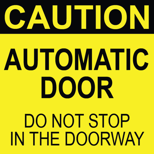 Caution Automatic Door Sign - 8" x 8"