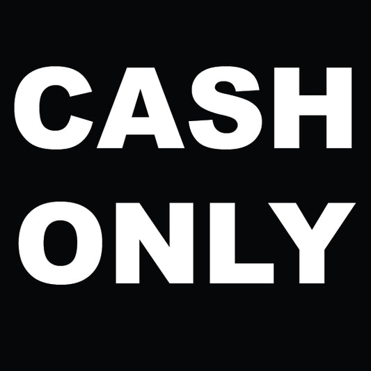 Cash Only - 8" x 8"