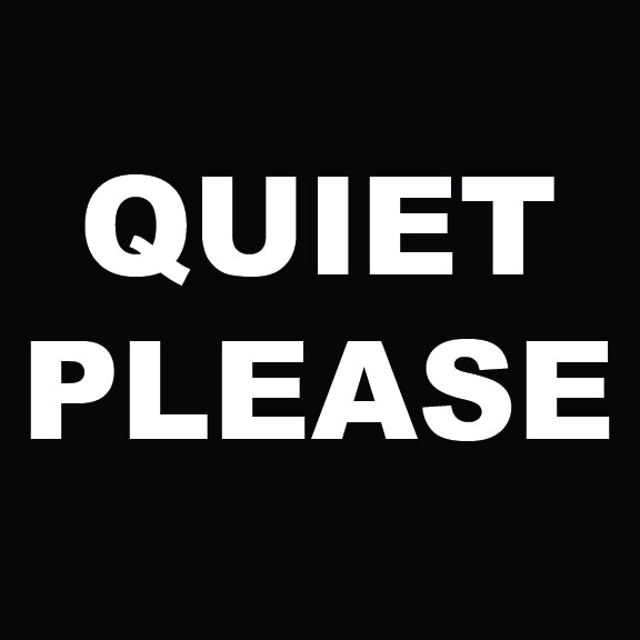 Quiet Please Sign - 8" x 8"