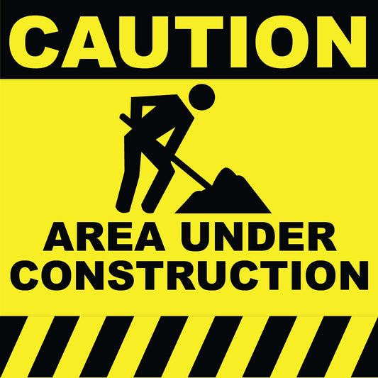 Area Under Construction Sign - 8" x 8"