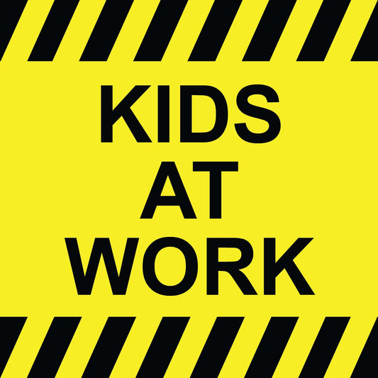 Kids at Work Sign - 8" x 8"
