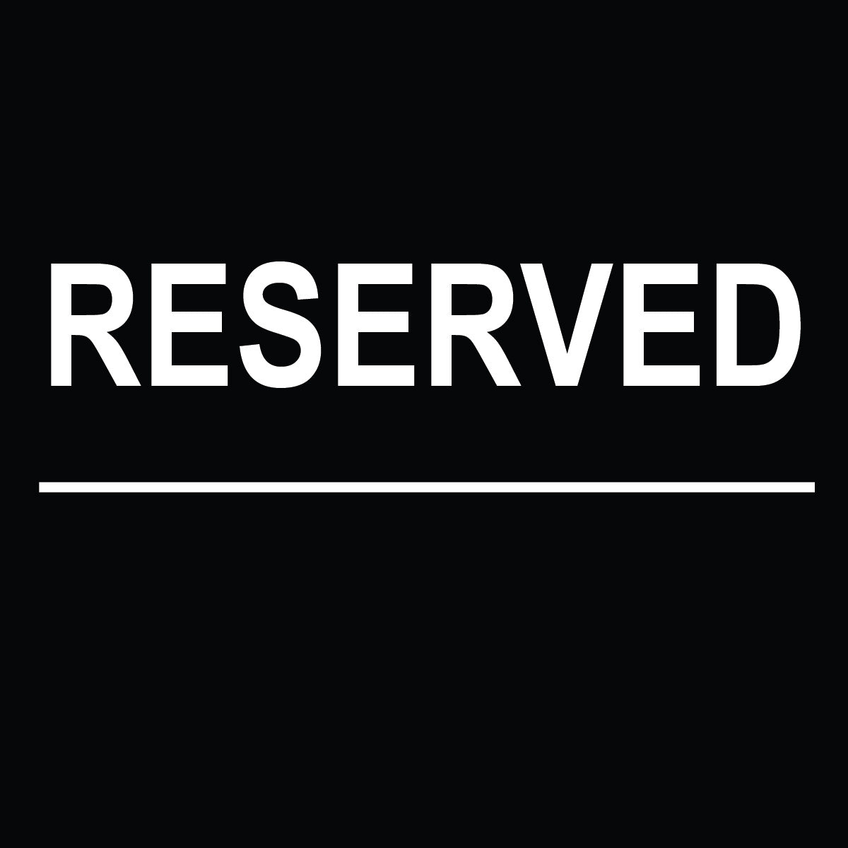 Reserved Sign 8"w x 8"h