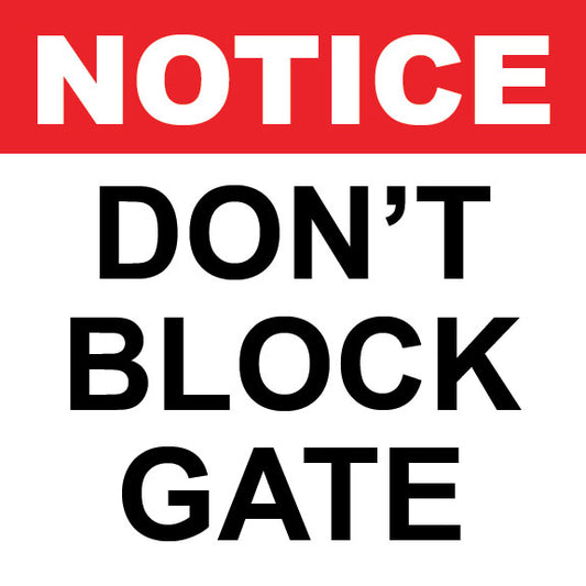 Do Not Block Gate Sign - 8" x 8"